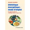 DIETETIQUE ENERGETIQUE : MODE D'EMPLOI